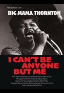 Poster for Big Mama Thornton: I Can't Be Anyone But Me