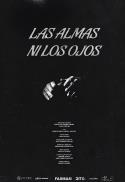 Poster for Las almas ni los ojos (Neither Souls nor Eyes)