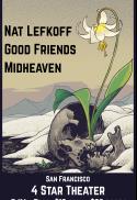Poster for LIVE MUSIC: Nat Lefkoff, Good Friends, Midheaven